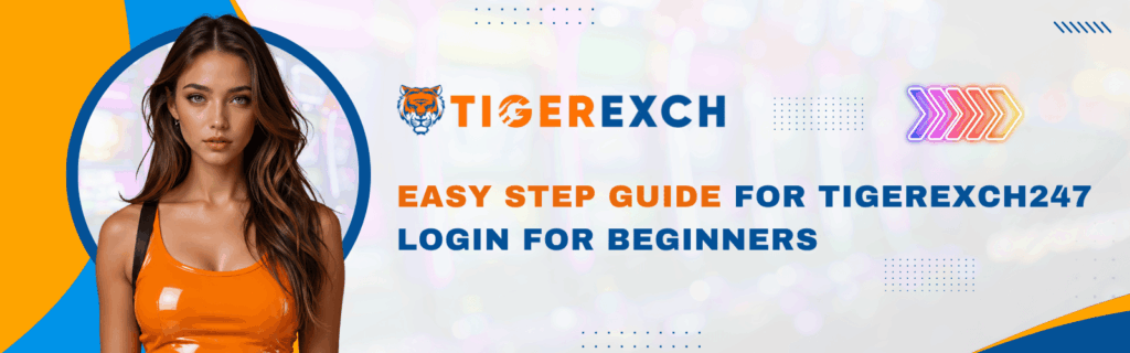 Tigerexch247 Login for Beginners