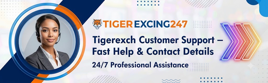 Tigerexch customer support team providing fast help for account registration, login assistance, verification, and 24/7 customer service.