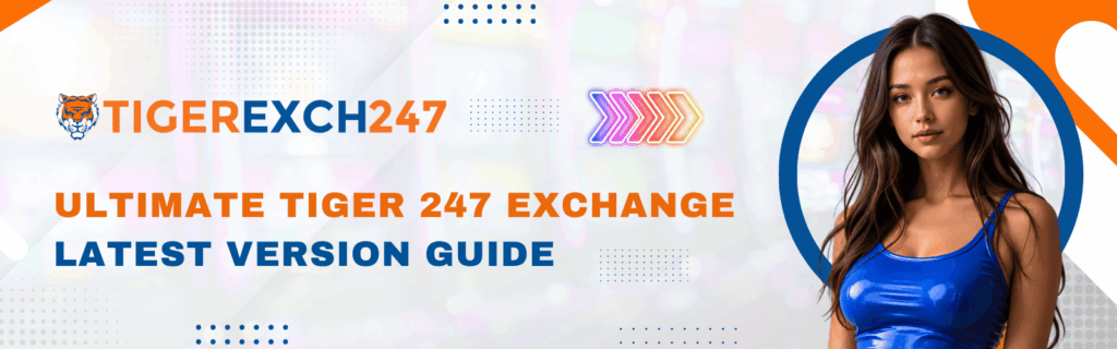 tiger 247 exchange latest version